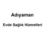 Adıyaman Evde Sağlık Hizmetleri